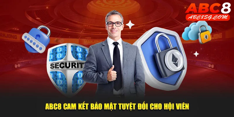 Cam kết bảo mật tuyệt đối thông tin hội viên ABC8 