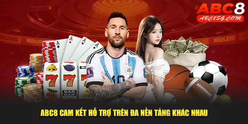 ABC8 hỗ trợ trên đa nền tảng khác nhau