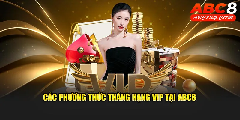 Các phương thức thăng hạng VIP tại ABC8