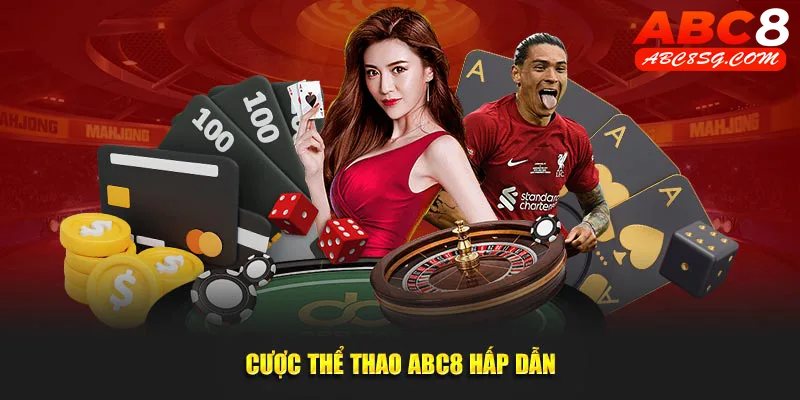 Cược thể thao ABC8 sôi động