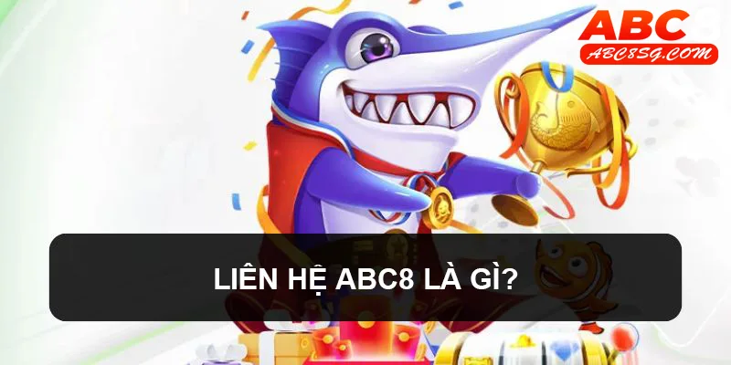 Tìm hiểu về các kênh liên hệ ABC8