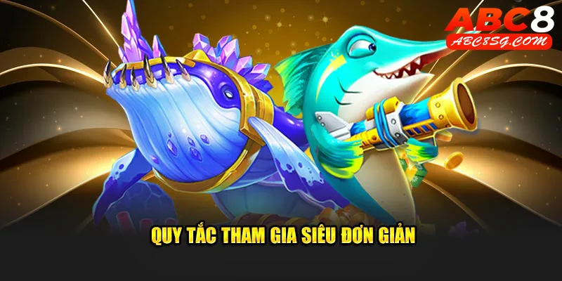 Quy tắc tham gia siêu đơn giản