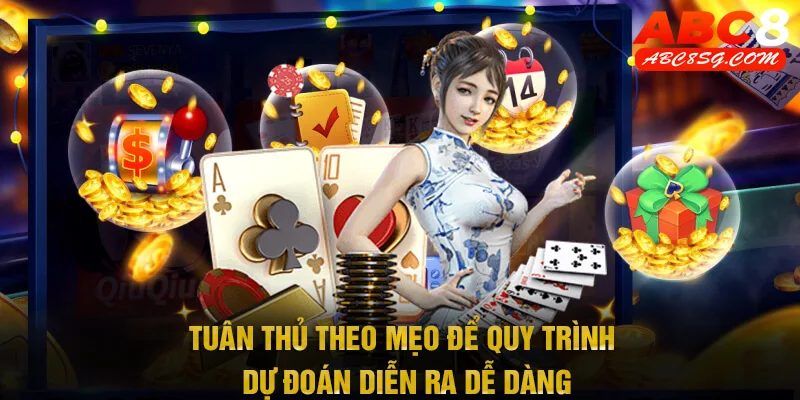 Tuân thủ theo mẹo để quy trình dự đoán diễn ra dễ dàng